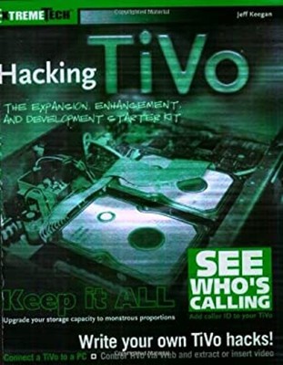 Hacking Tivo : The Expansion, Enhancement and Development Starter