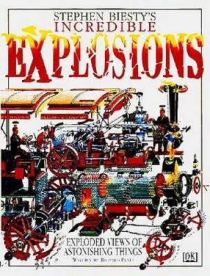 Stephen Biesty's Incredible Explosions: Exploded Views of Astonishing - GOOD