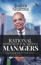 Rational Approach for Middle Managers: Learn from OthersaTM Experiences New-,