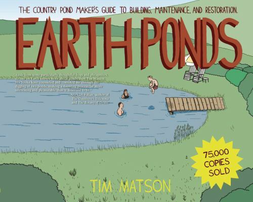 Earth Ponds: The Country Pond Maker's Guide to Building, Maintenance, and Resto