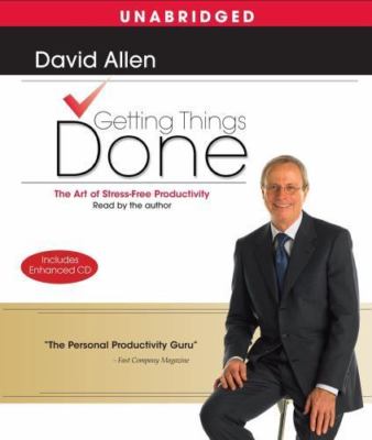 Getting Things Done : The Art of Stress-Free Productivity by David Allen (2008,