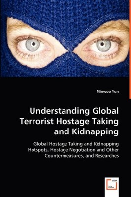 Yun - Understanding Global Terrorist Hostage Taking and Kidnapping - N - X555z