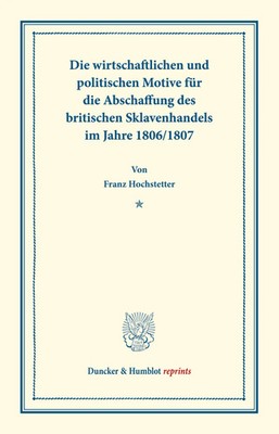 Franz Hochstetter | Die wirtschaftlichen und politischen Motive für die...