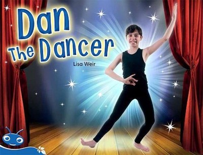 Bug Club Level 9 - Blue: Dan the Dancer (Reading Level 9/F&P Level F) by Lisa We