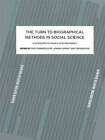 The Turn to Biographical Methods in Social Science: The Comparative Issues and Examples by Tom Wengraf, Prue Chamberlayne, Joanna Bornat (Paperback, 2000)