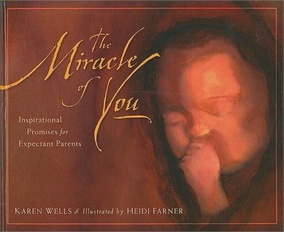 The Miracle of You: Inspirational Promises for Expectant Parents (Hardback or Ca