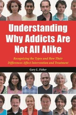 Understanding Why Addicts Are Not All Alike : Recognizing the Typ