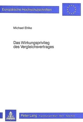 Michael Ehlke | Das Wirkungsprivileg des Vergleichsvertrages | Taschenbuch