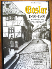 Goslar 1890-1960 S/W Fotos und Geschichtstext