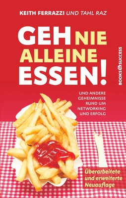 Geh nie alleine essen! - Neuauflage | Keith Ferrazzi (u. a.) | Taschenbuch