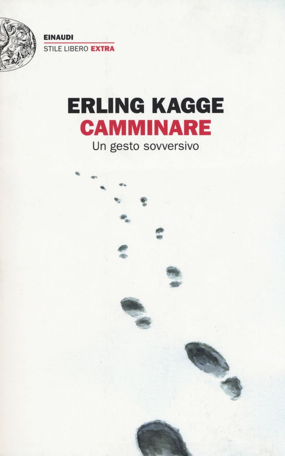 Libri Erling Kagge - Camminare. Un Gesto Sovversivo - Immagine 2