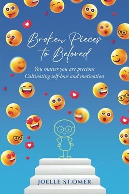 Broken Pieces To Beloved: You matter you are precious Cultivating self-love and