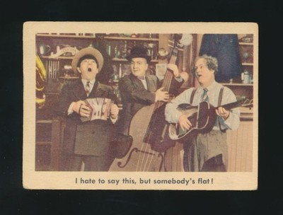 1959 Fleer ''THE 3 STOOGES'' (White Back) -#79 I hate to say this, somebody's flat