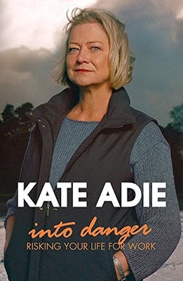 Into Danger: Risking Your Life for Work,Kate Adie- 9780340933220