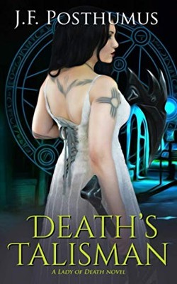 Death's Talisman : Book Two of the Lady of Death -  NEW J. F. Posthumus 2020