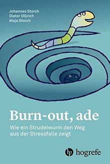 Burn out, ade: Wie ein Strudelwurm den Weg aus der ... | Buch | Zustand sehr gut
