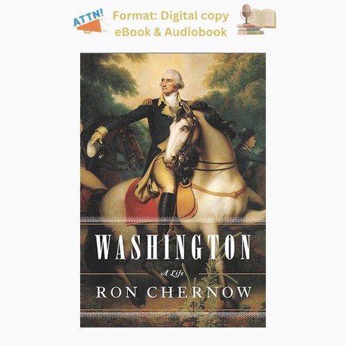 Washington: A Life, Ron Chernow 2010