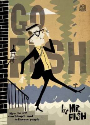 Go Fish: How to Win Contempt and Influence People - Paperback - GOOD