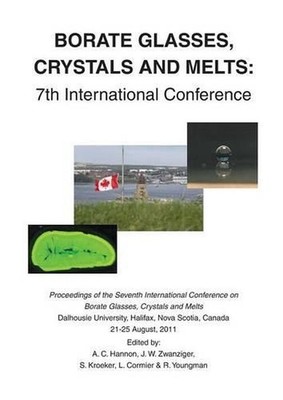 Borate Glasses, Crystals, & Melts: 7th International Conference by A.C. Hannon (