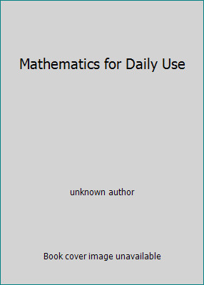Mathematics for Daily Use by unknown author