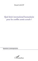 Daniel Lagot | Quel Droit International Humanitaire Pour Les Conflits ArméS...