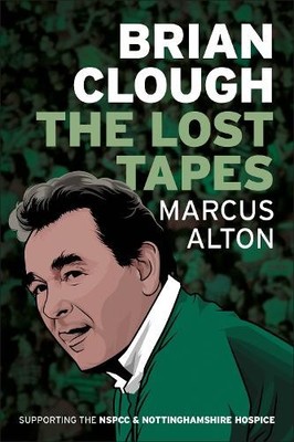 Brian Clough - The Lost Tapes by Marcus Alton - 9781780916309