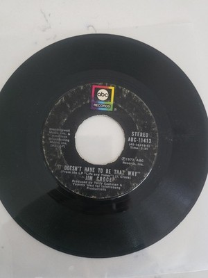 Jim Croce It Doesn't Have To Be That Way/Roller Derby Baby 45 7''