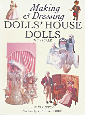Making & Dressing DOLLS' HOUSE Dolls  by  Sue Atkinson  P/B                  B-7