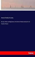 District Medical Society | By-Laws, Rules And Regulations Of The District...