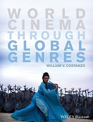 WORLD CINEMA THROUGH GLOBAL GENRES By William Costanzo **BRAND NEW**