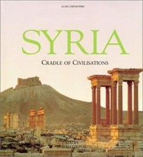 Syria : Cradle of Civilizations Hardcover Alan Cheneviere