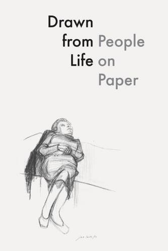 Drawn from Life: People on Paper,Martin Herbert
