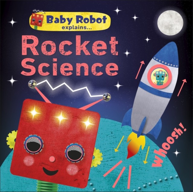 Baby Robot Explains... Rocket Science by DK (Board book)