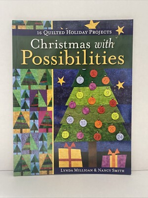 Christmas With Possibilities ~ 16 Quilted Xmas Projects : Milligan Smith