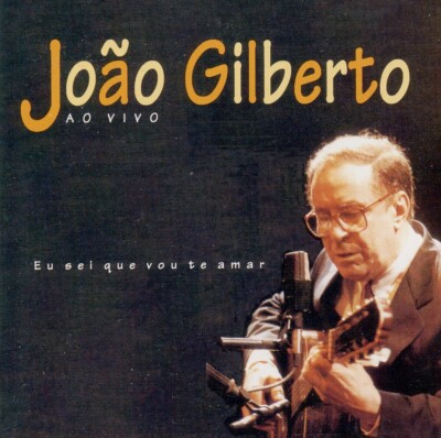 JOAO GILBERTO Ich weiß, ich werde dich LIVE lieben - LIVE