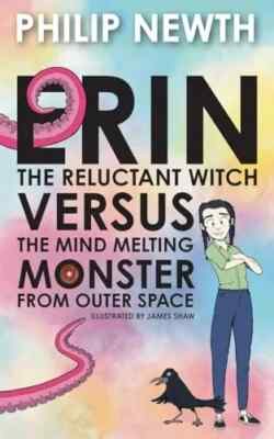 Newth - Erin the Reluctant Witch Versus the Mind Melting Monster from