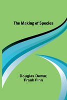 Douglas Dewar (U. A.) | The Making Of Species | Taschenbuch | Englisch (2022)