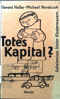 Totes Kapital? Geheimnisse hinter Klostermauern. Helbo, Florent und Mich 2113730