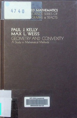 Geometry and convexity a study in mathematical methods Paul J. Kelly, Max L. Wei