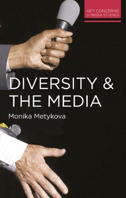 Monika Metykova Diversity and the Media (Paperback) (UK IMPORT)