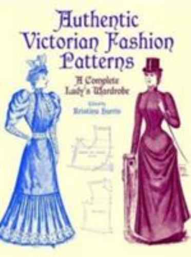 Buy Authentic Victorian Fashion Patterns : A Complete Lady's