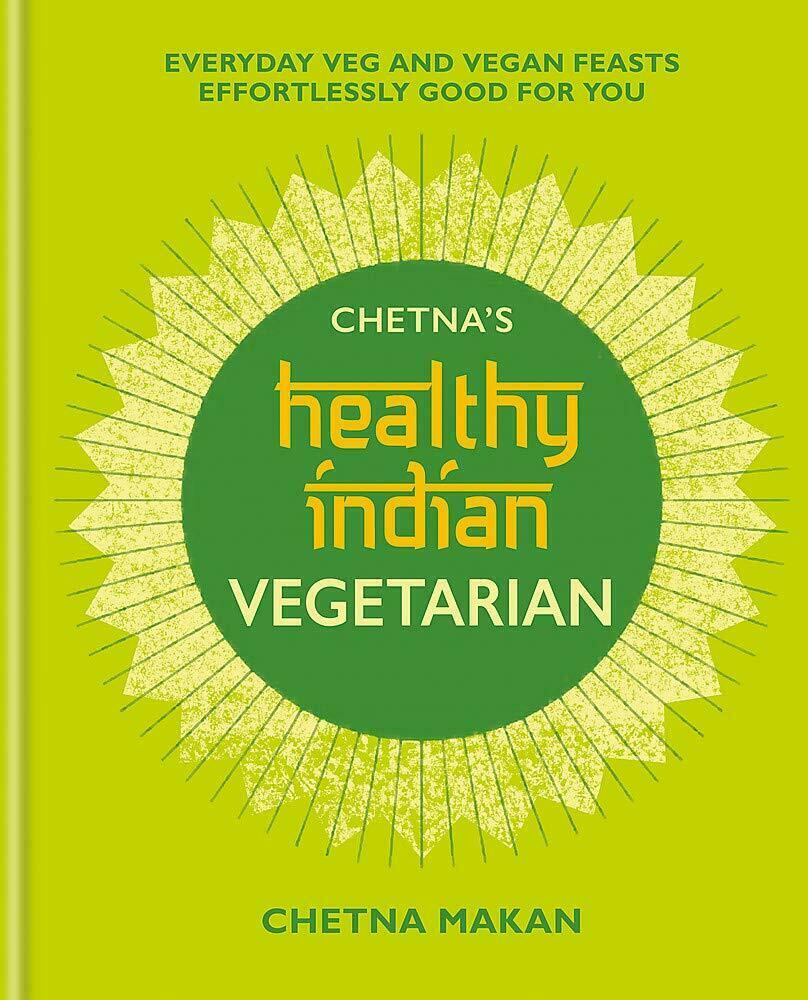 Chetna's Healthy Indian Vegetarian by Chetna Makan Hardback NEW
