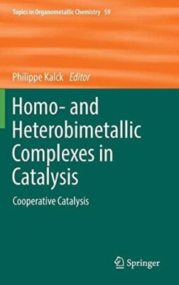Homo- and Heterobimetallic Complexes in Catalysis: Cooperative