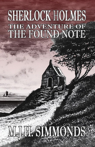 Sherlock Holmes and The Adventure of The Found Note by Simmonds, M. J. H.
