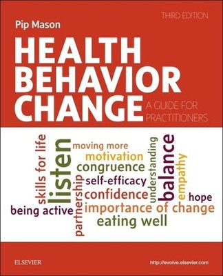 Health Behavior Change: A Guide for Practitioners, 3e, MSocSc 9780702077562..