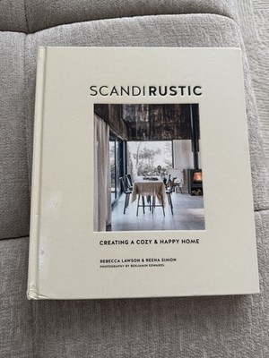 Scandi Rustic: Creating a cozy & happy home by Simon, Reena 1788792467
