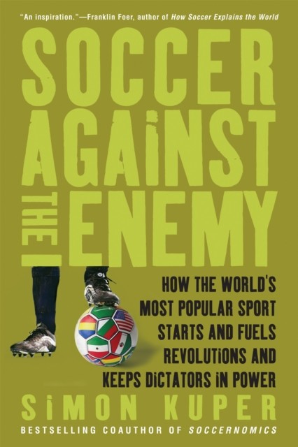 Soccer Against the Enemy: How the World's Most Popular  by Simon Kuper PAPERBACK