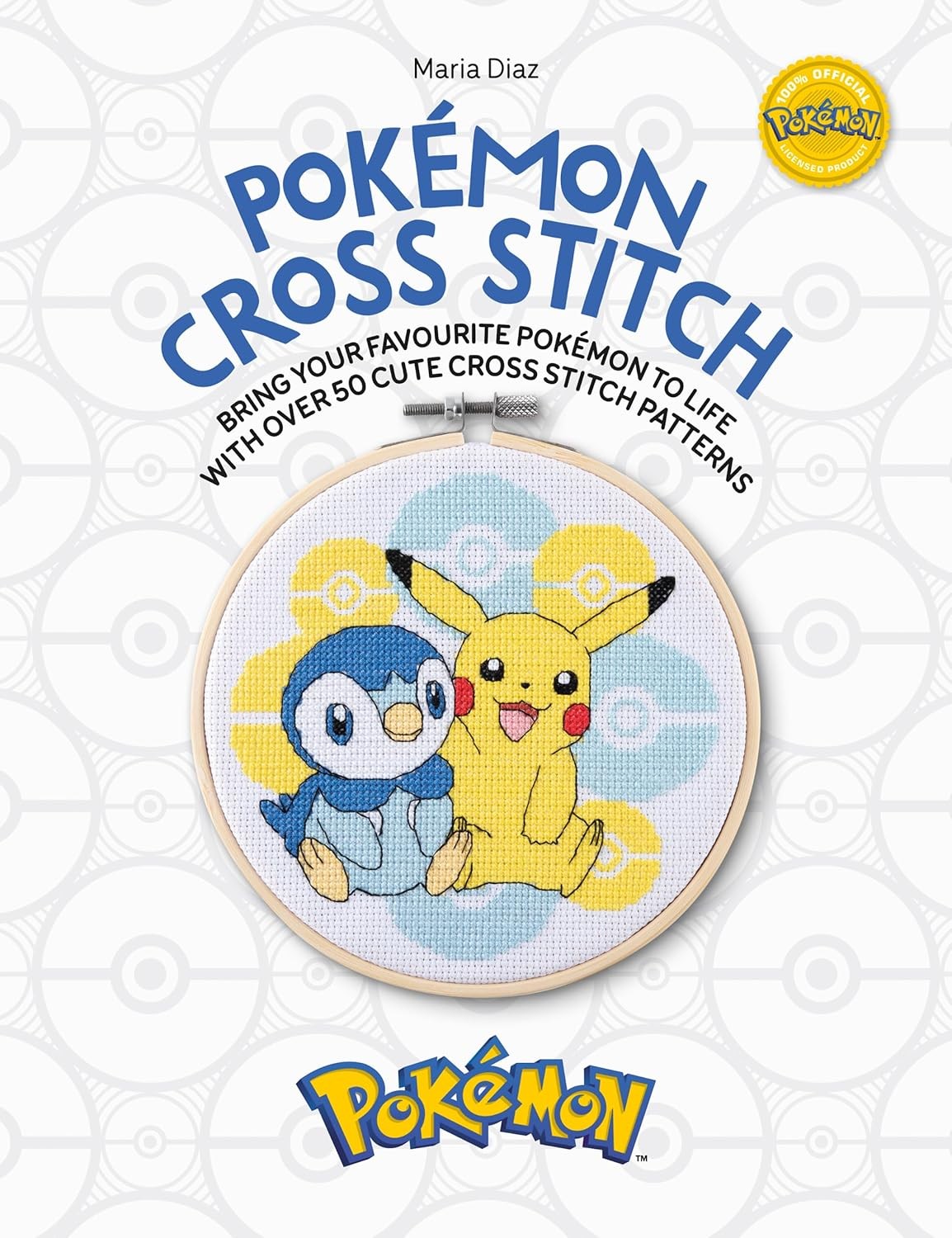 Pokémon Cross Stitch: Bring your favorite Pokémon to life with over 50 cute cros