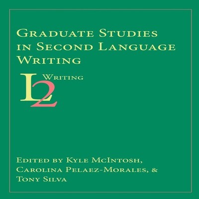 Graduate Studies in Second Language Writing Parlor Press Paperbac