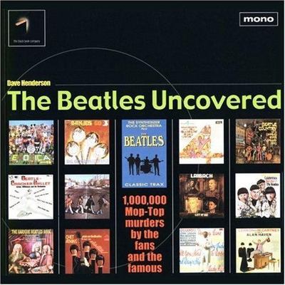 The ''Beatles'' Uncovered: 1, 000, 000 Mop-top Murders by the Fans and the Famous,